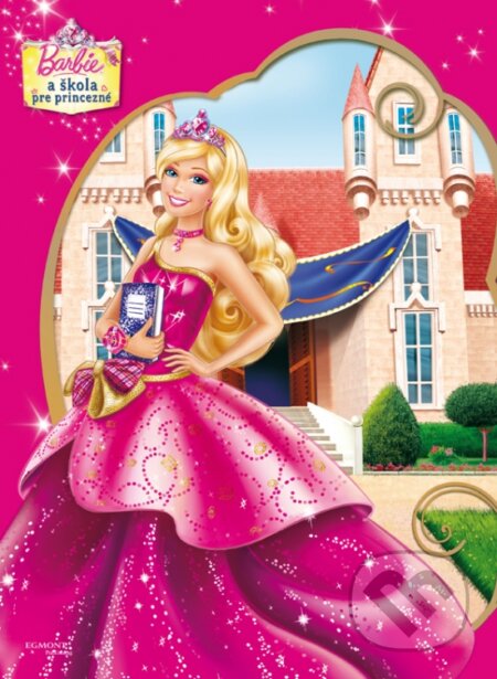 Barbie a škola pre princezné, Egmont SK, 2015