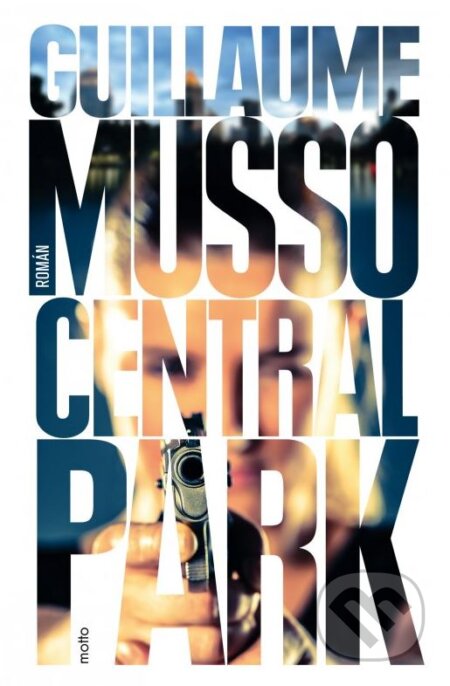 Central Park - Guillaume Musso, Motto, 2015