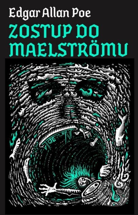 Zostup do Maelströmu - Edgar Allan Poe, Julo Nagy (ilustrátor), 2015