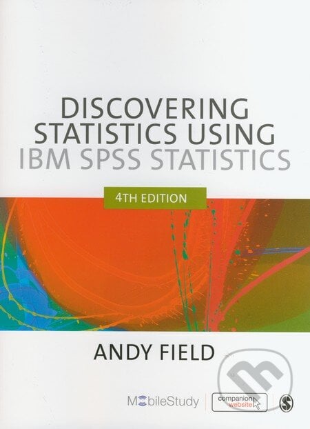 Discovering Statistics Using IBM SPSS Statistics - Andy Field, Sage Publications, 2014