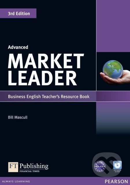 Market Leader - Advanced - Teacher&#039;s Resource Book - Bill Mascull, Pearson, 2011