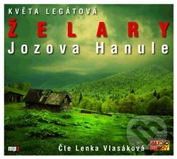 Želary / Jozova Hanule (1x CD Mp3) - Květa Legátová - audiokniha z kategorie Beletrie