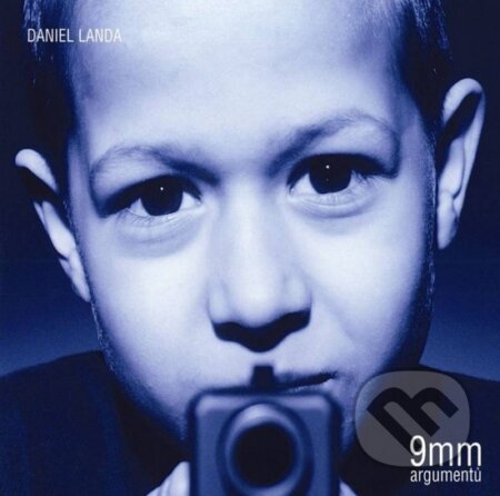 Daniel Landa: 9mm argumentů - Daniel Landa, Warner Music, 2011