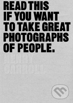 Read This if You Want to Take Great Photographs of People - kniha z kategorie Škola fotografie