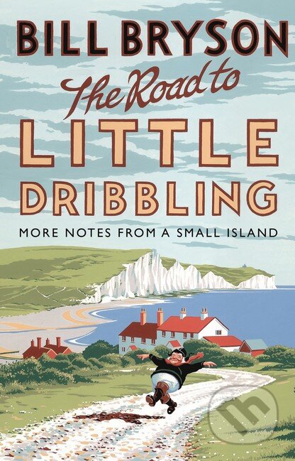 The Road to Little Dribbling - Bill Bryson, Doubleday, 2015