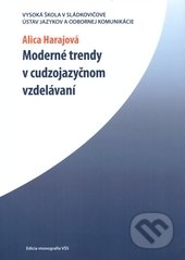 Moderné trendy v cudzojazyčnom vzdelávaní - Alica Harajová, Vysoká škola Danubius, 2009