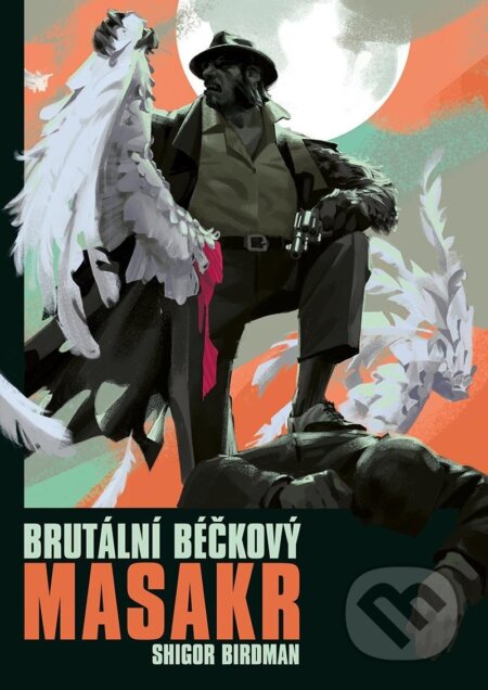 Brutální béčkový masakr - Shigor Birdman, Filip Štorch (Ilustrátor), Mystery Press, 2023