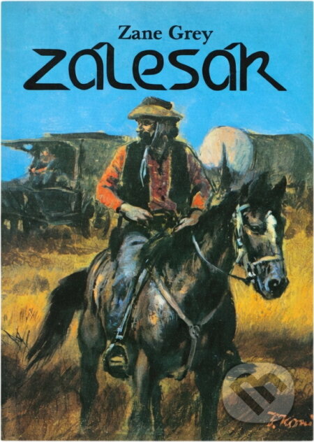 Kniha: Zálesák (Zane Grey). , 1991