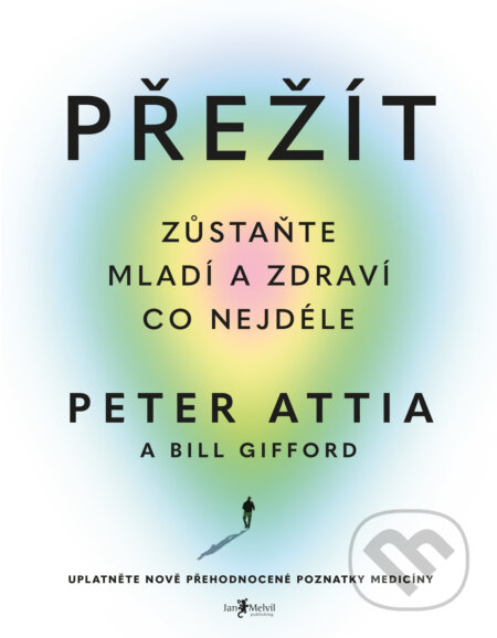 Přežít - Peter Attia, Bill Gifford, Jan Melvil publishing, 2023