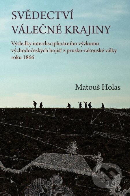 Svědectví válečné krajiny - Matouš Holas, Pavel Mervart, 2023