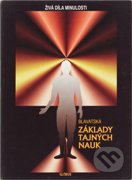 Kniha: Základy tajných nauk (Jelena Petrovna Blavatskaja). GLOBUS, 1994