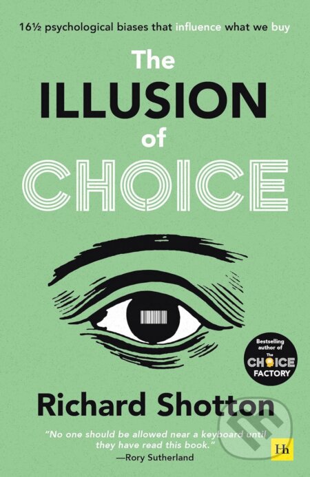 The Illusion of Choice - Richard Shotton, Harriman House, 2023