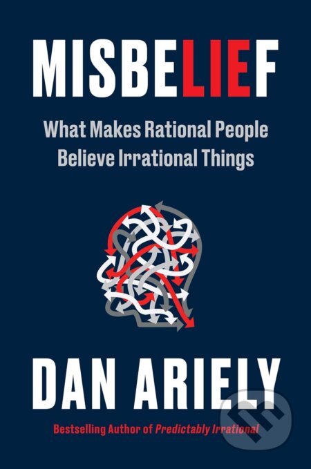 Misbelief - Dan Ariely, HarperCollins, 2023