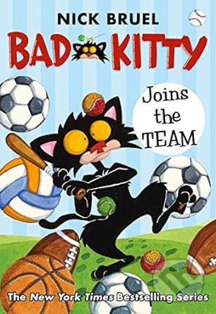 Bad Kitty Joins the Team - Nick Bruel, Square Fish, 2020