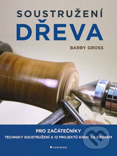 Soustružení dřeva - Barry Gross, Grada, 2023