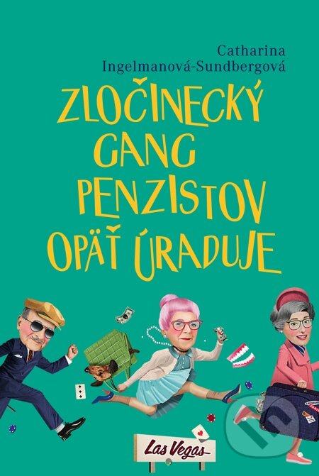 E-kniha: Zločinecký gang penzistov opäť úraduje (Catharina Ingelman-Sundberg)