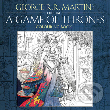The Official A Game of Thrones Colouring Book - George R.R. Martin, HarperCollins, 2015