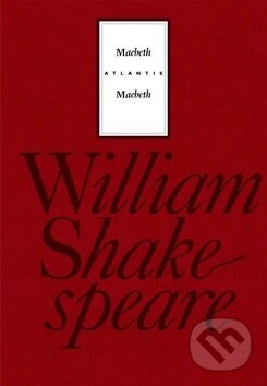 Macbeth/Macbeth - William Shakespeare, Martin Hilský - kniha z kategorie Drama a divadelní hry