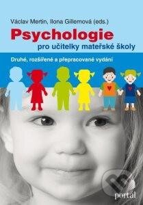 Psychologie pro učitelky mateřské školy - Václav Mertin, Ilona Gillernová, Portál, 2015