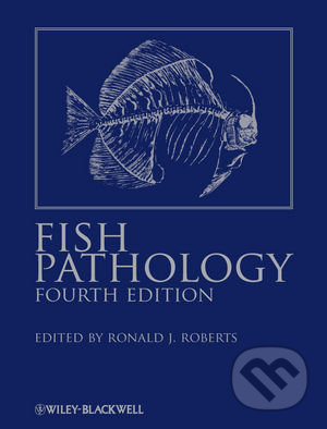 Fish Pathology - Ronald J. Roberts, Wiley-Blackwell, 2012