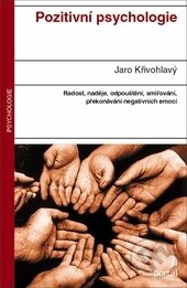 Pozitivní psychologie - Jaro Křivohlavý, Portál, 2015