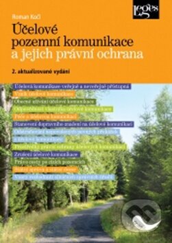 Účelové pozemní komunikace a jejich právní ochrana - Roman Kočí, Leges, 2015