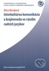 Interkultúrna komunikácia a krajinoveda vo výučbe cudzích jazykov - Alica Harajová, Vysoká škola Danubius, 2009