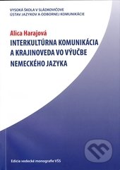 Interkultúrna komunikácia a krajinoveda vo výučbe nemeckého jazyka - Alica Harajová, Vysoká škola Danubius, 2010