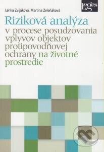 Kniha: Riziková analýza v procese posudzovania vplyvov objektov protipovodňovej ochrany na životné prostredie (Lenka Zvijáková a Martina Zeleňáková). Leges, 2015