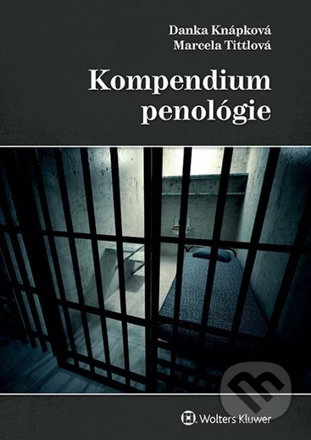Kompendium penológie - Danka Knápková, Marcela Tittlová, Wolters Kluwer, 2015