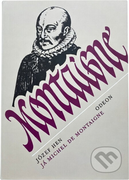 Kniha: Já Michel de Montaigne (Józef Hen). Odeon, 1990