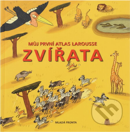 Kniha: Zvířata : můj první atlas Larousse (Éric Mathivet). , 2007