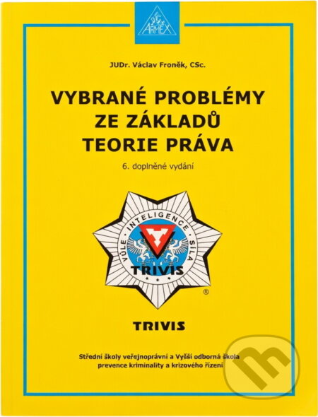 Kniha: Vybrané problémy ze základů teorie práva (Václav Froněk). Armex, 2014