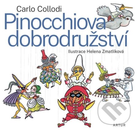 Pinocchiova dobrodružství - Carlo Collodi, Helena Zmatlíková (Ilustrátor) - kniha z kategorie Pohádky