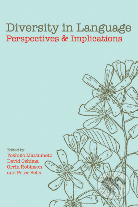 Diversity in Language - Yoshiko Matsumoto, David Oshima, Orrin Robinson, Peter Sells, Centre for the Study of Language and Information, 2007