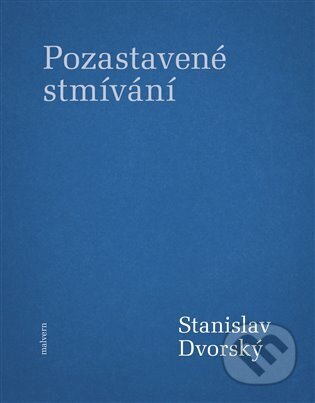 Pozastavené stmívání - Stanislav Dvorský, Malvern, 2023