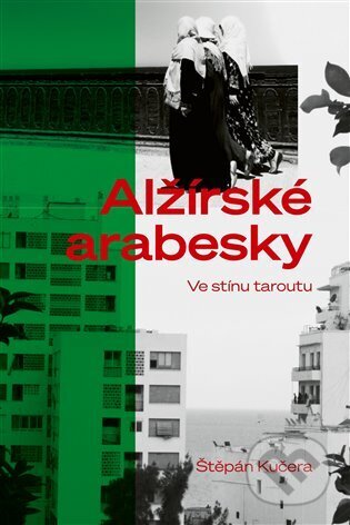 Alžírské arabesky - Štěpán Kučera, Druhé město, 2023