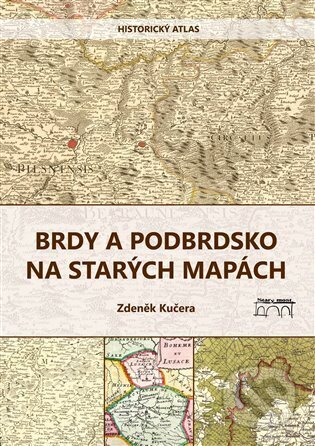 Brdy a Podbrdsko na starých na mapách - Zdeněk Kučera, Starý most, 2023