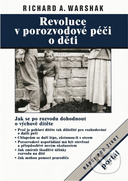 Kniha: Revoluce v porozvodové péči o děti (Richard Ades Warshak). Portál, 1996