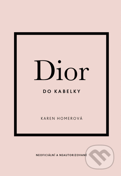 Dior do kabelky - Karen Homer, Slovart CZ, 2023