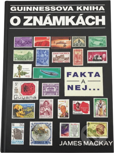 Kniha: Guinnessova kniha o poštovních známkách : fakta a nej.. (James A. Mackay). Velryba, 1995