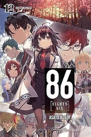 86 - EIGHTY SIX, Vol. 12 (light novel) - Asato Asato, Shirabii (Ilustrátor), Yen Press, 2023