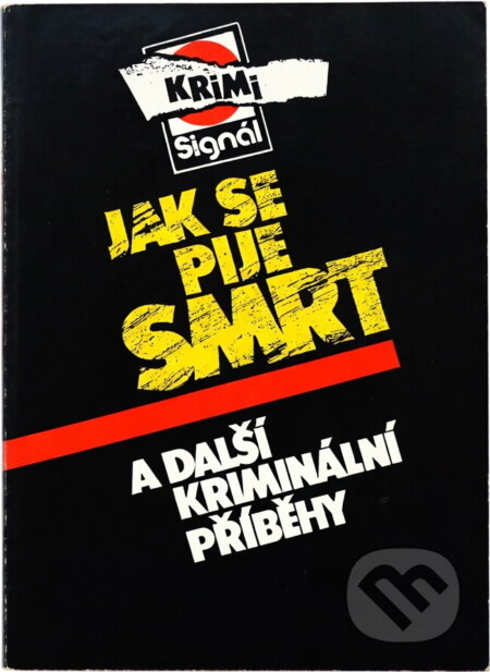 Kniha: Jak se pije smrt a další kriminální příběhy (). , 1991