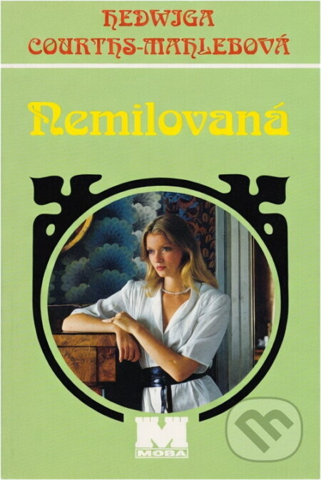 Kniha: Nemilovaná (Hedwig Courths-Mahler). Moba, 1996
