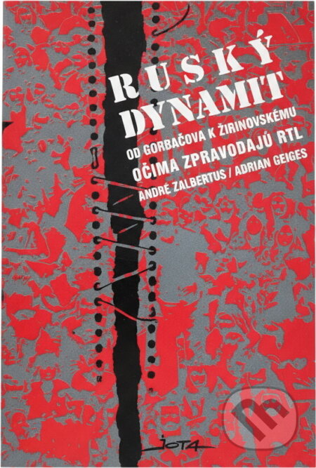 Kniha: Ruský dynamit : od Gorbačova k Žirinovskému (Adrian Geiges a Andre Zalbertus). , 1995