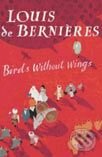 Birds Without Wings (mäkká väzba) - Louis de Berni&#232;res, Random House, 2005
