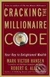 Cracking the Millionaire Code - Mark Victor Hansen, Random House, 2005