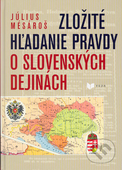 Zložité hľadanie pravdy o slovenských dejinách - Július Mesároš, VEDA, 2004