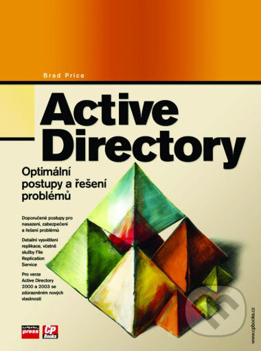 Active Directory - Optimální postupy a řešení problémů - Brad Price, Computer Press, 2005