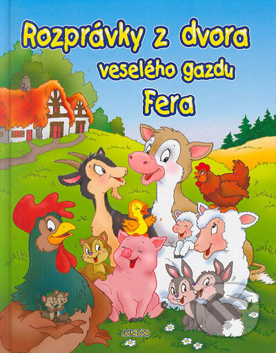 Kniha: Rozprávky z dvora veselého gazdu Fera (Fortuna Junior)